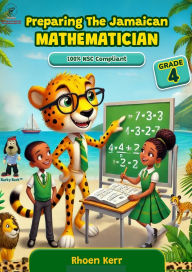 Title: Preparing the Jamaican Mathematician Grade 4, Author: Rhoen Kerr