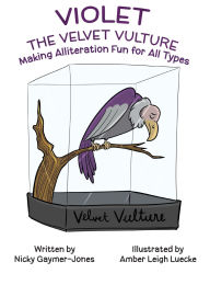 Title: Violet the Velvet Vulture, Author: Nicky Gaymer-Jones