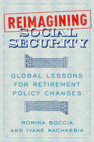 Title: Reimagining Social Security: Global Lessons for Retirement Policy Changes, Author: Romina Boccia