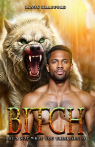Title: Bitch, Author: Jason Bradford