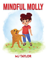 Title: MINDFUL MOLLY, Author: Molly J Taylor