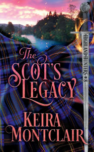 Title: The Scot's Legacy, Author: Keira Montclair