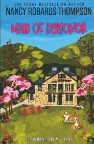 Title: Maid Of Dishonor, Author: Nancy Robards Thompson