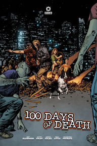 Title: 100 Days of Death: The Graphic Novel, Author: Ray Ellingsen