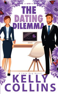 Title: The Dating Dilemma, Author: Kelly Collins