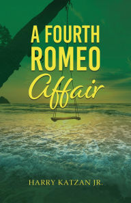 Title: The Fourth Romeo Affair, Author: Harry Katzan Jr.