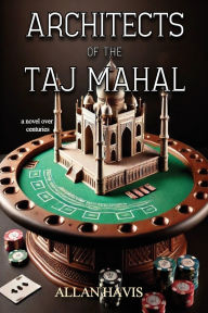 Title: Architects of the Taj Mahal, Author: Allan Havis