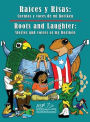Raï¿½ces y Risas Roots and Laughter (SpanishEnglish): Cuentos y voces de mi Borikï¿½n Stories and voices of my Borikï¿½n