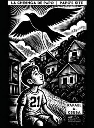 Title: La Chiringa de Papo Papo's Kite - Spanish English, Author: Rafael a Osuba