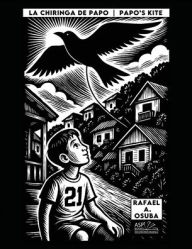 Title: La Chiringa de Papo Papo's Kite - Spanish English, Author: Rafael a Osuba