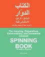 The Amazing, Stupendous, Extraordinary, and Somewhat Unusual SPINNING BOOK: Arabic and English