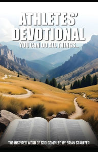 Title: Athletes' Devotional You Can Do All Things..., Author: Brian Stauffer