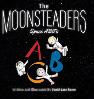 Title: The MOONSTEADERS Space ABC's, Author: Daniel Ramer