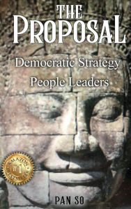 Title: The Proposal: Democratic Strategy People Leaders, Author: Pan So