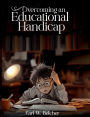 Overcoming an Educational Handicap
