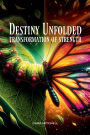 Destiny unfolded transformation of strength