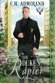 Title: The Duke's Rapier, Author: C H Admirand