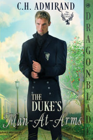 Title: The Duke's Man-At-Arms, Author: C H Admirand