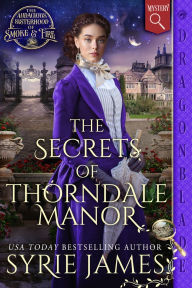 Title: The Secrets of Thorndale Manor: A Victorian Historical Mystery, Author: Syrie James