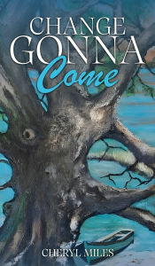 Title: Change Gonna Come, Author: Cheryl Miles