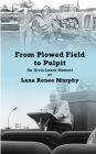 From Plowed Field to Pulpit: An Alvin Leach Memoir
