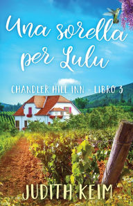 Title: Una sorella per Lulu: Titolo originale: Home At Last, Author: Judith Keim