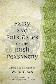 Title: Fairy and Folk Tales of the Irish Peasantry (Warbler Classics Annotated Edition), Author: William Butler Yeats