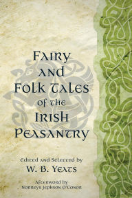 Title: Fairy and Folk Tales of the Irish Peasantry (Warbler Classics Annotated Edition), Author: William Butler Yeats
