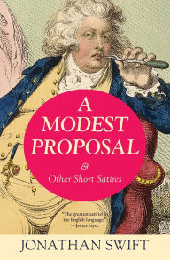 Title: A Modest Proposal & Other Short Satires (Warbler Classics Annotated Edition), Author: Jonathan Swift