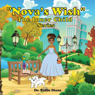 Title: Nova's Wish The Inner Child Series, Author: Kellie Diane
