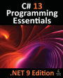 C# 13 Programming Essentials - .NET 9 Edition: Learn C# and .Net 9 Programming using Visual Studio Code
