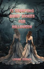 13 Terrifying Short Stories for Halloween