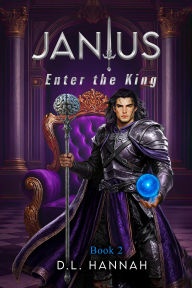 Title: JanIus: Enter the King Book II, Author: D. L. Hannah