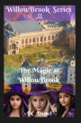 The Magic of WillowBrook: The Magic at WillowBrook