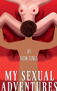 Title: My Sexual Adventures, Author: Thom Jones