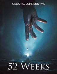 Title: 52 Weeks, Author: Oscar C Johnson