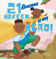 Title: 21 Reasons Hakeem is My Hero, Author: Keishia Lee Louis