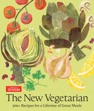 Title: The New Vegetarian: 500+ Recipes for a Lifetime of Great Meals, Author: America's Test Kitchen