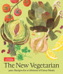 The New Vegetarian: 500+ Recipes for a Lifetime of Great Meals