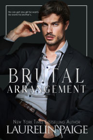 Title: Brutal Arrangement, Author: Laurelin Paige