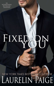 Title: Fixed on You, Author: Laurelin Paige
