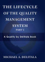 The Lifecycle of the Quality Management System: Part 3: