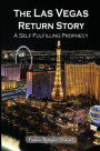 The Las Vegas Return Story: A Self Fulfilling Prophecy