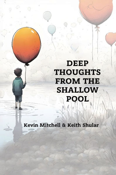 Deep Thoughts from the Shallow Pool