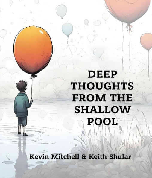 DEEP THOUGHTS FROM THE SHALLOW POOL