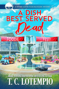 Title: A Dish Best Served Dead, Author: T. C. Lotempio