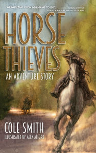 Title: Horse Thieves, Author: Cole Smith