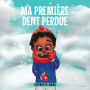Ma Premiï¿½re Dent Perdue