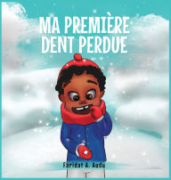 Title: Ma Premiï¿½re Dent Perdue, Author: Faridat A Audu