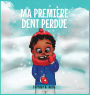 Ma Premiï¿½re Dent Perdue